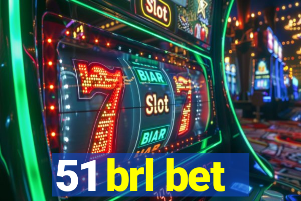 51 brl bet